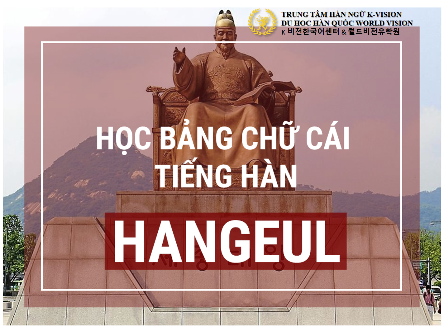 Học bảng chữ cái tiếng Hàn cực dễ – Hangeul (한글)