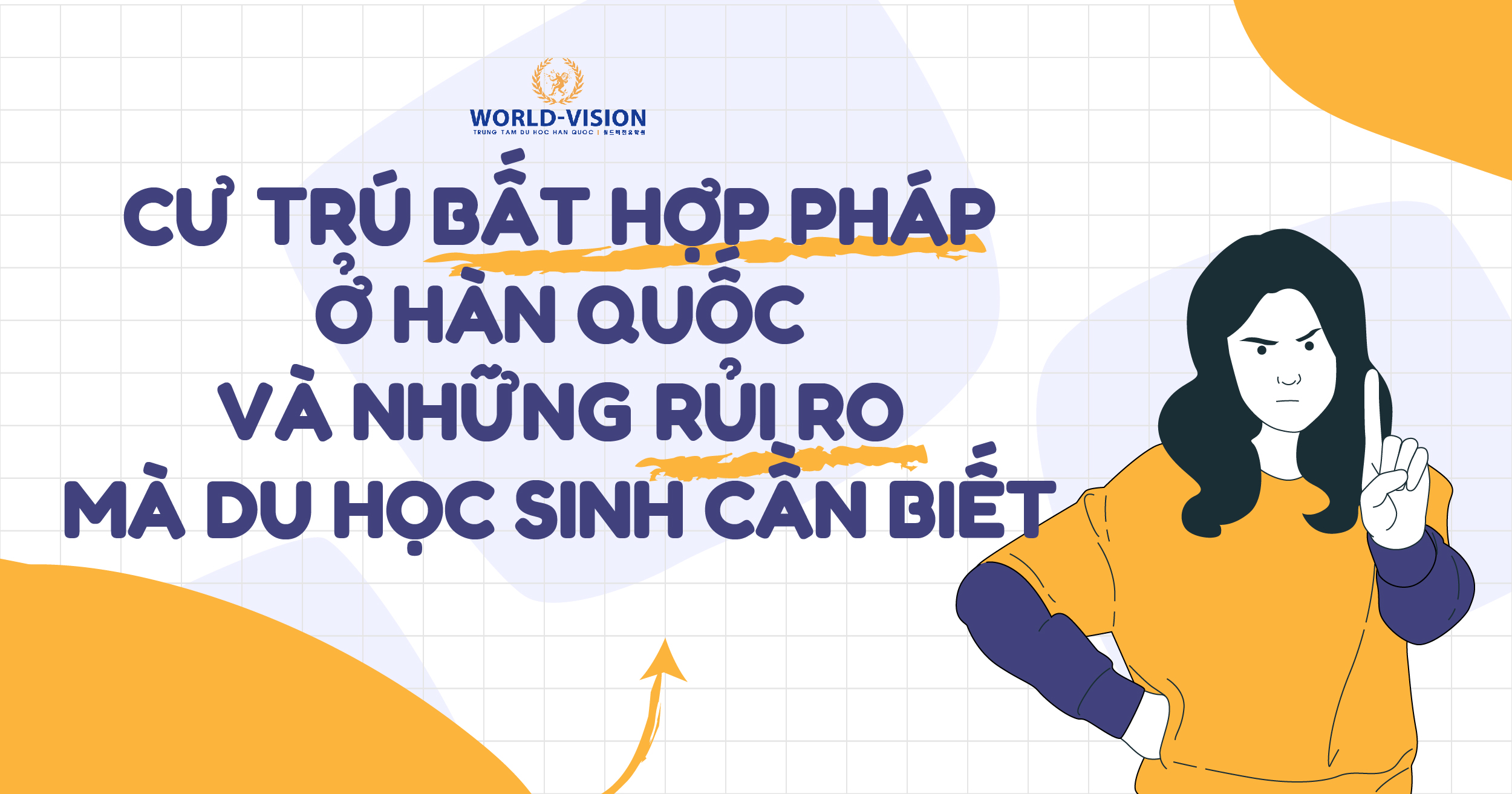 CƯ TRÚ BẤT HỢP PHÁP Ở HÀN QUỐC VÀ NHỮNG RỦI RO MÀ DU HỌC SINH CẦN BIẾT