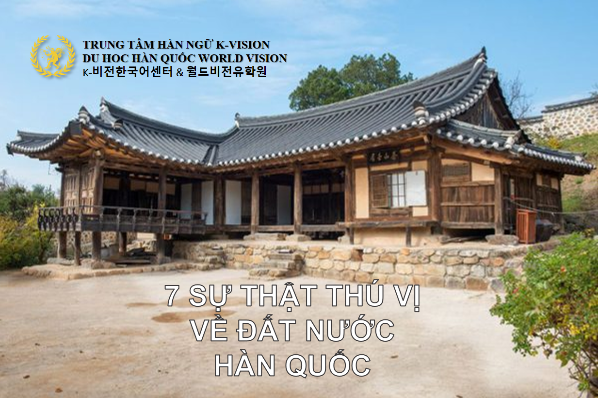 7 SỰ THẬT THÚ VỊ VỀ ĐẤT NƯỚC HÀN QUỐC