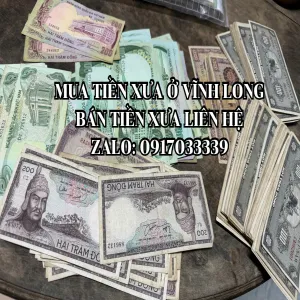 Mua Tiền Xưa ở Vĩnh Long - Bán tiền xưa liên hệ Zalo 0917033339 - Thu mua giá cao tận nơi