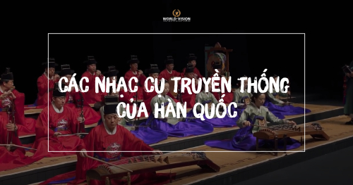 Tìm Hiểu Các Loại Nhạc Cụ Truyền Thống Hàn QUốc