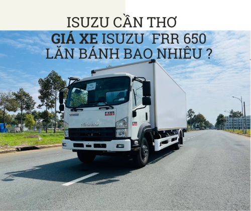Cập nhật giá xe tải Isuzu FRR 650 6T5 lăn bánh tháng 04/2024