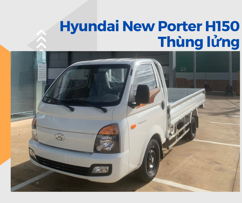 Xe Tải Hyundai New Porter H150 Thùng Lửng - 1490 Kg