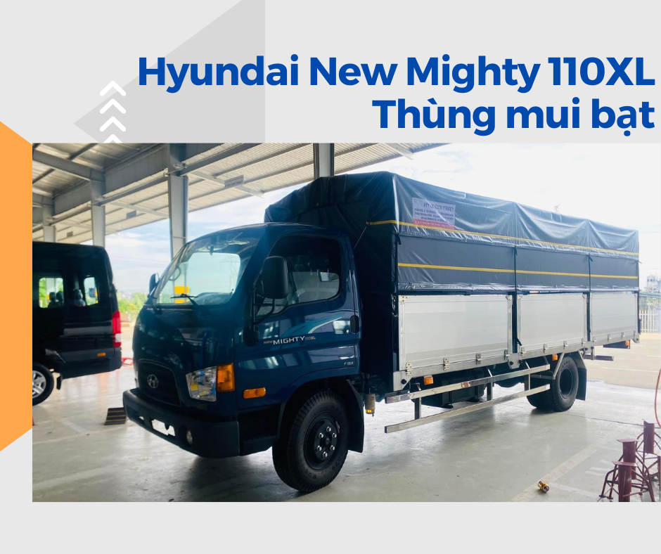 Xe tải Hyundai New Mighty 110XL Thùng Mui Bạt - 6500 Kg