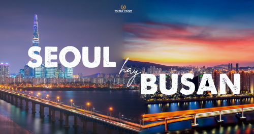 Nên du học ở Busan hay Seoul?