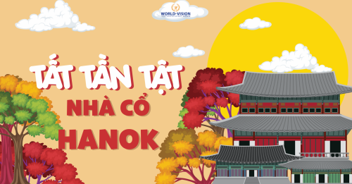 TẤT TẦN TẬT VỀ NHÀ CỔ HANOK CỦA NGƯỜI HÀN QUỐC