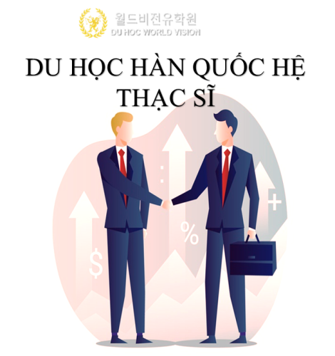 DU HỌC THẠC SĨ HÀN QUỐC – VISA D2-3