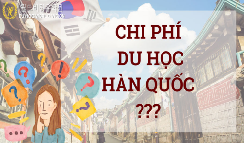 Dự tính các khoản chi phí du học Hàn Quốc