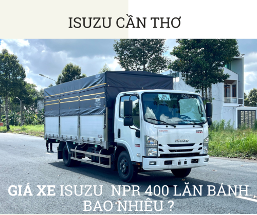 Cập nhật giá xe tải Isuzu NPR 400 đầu vuông tải 3T5 lăn bánh tháng 05/2024 tại Isuzu Tiền Giang