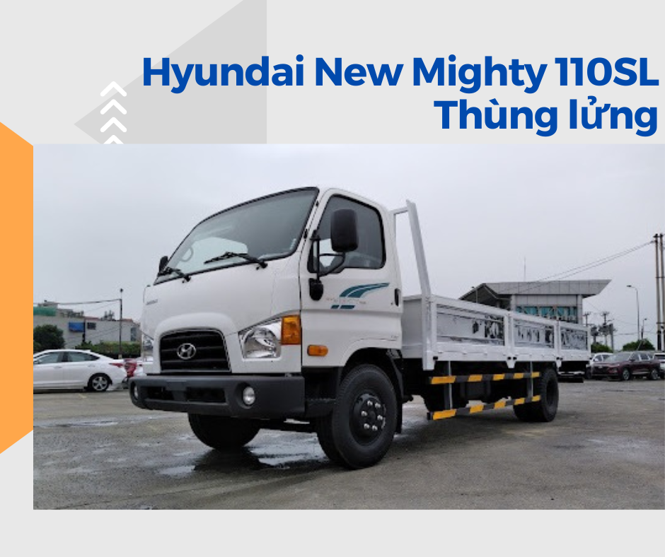 Xe tải Hyundai New Mighty 110SL Thùng Lửng - 6850 Kg