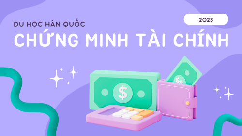 Chứng minh tài chính du học Hàn Quốc như thế nào?