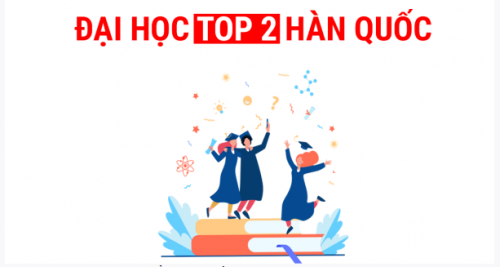 DANH SÁCH TRƯỜNG TOP 2 HÀN QUỐC 2021 (TRƯỜNG CHỨNG NHẬN)