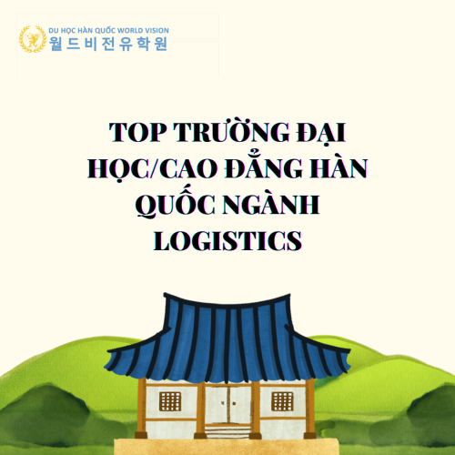 TOP trường Đại học/cao đẳng Hàn Quốc ngành Logistics