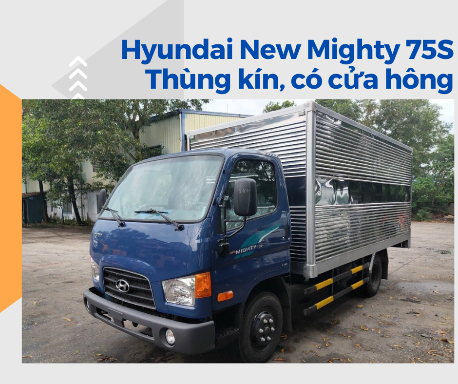 Xe tải Hyundai New Mighty 75S Thùng Kín, Có Cửa Hông - 3490 Kg