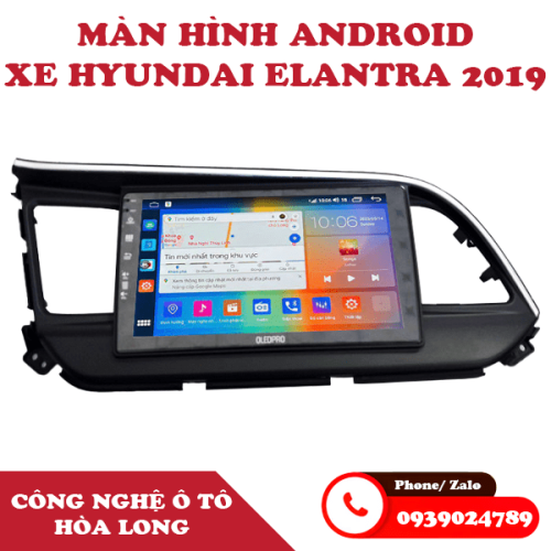 Màn hình Android kèm mặt dưỡng, dây nguồn zin cho xe Huyndai Elantra 2019