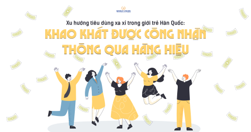 Xu hướng tiêu dùng xa xỉ trong giới trẻ Hàn Quốc: Khao khát được công nhận thông qua hàng hiệu