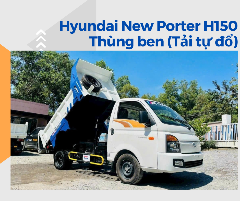 Xe Tải Hyundai New Porter H150 Thùng Ben (Tải Tự Đổ) - 1350Kg