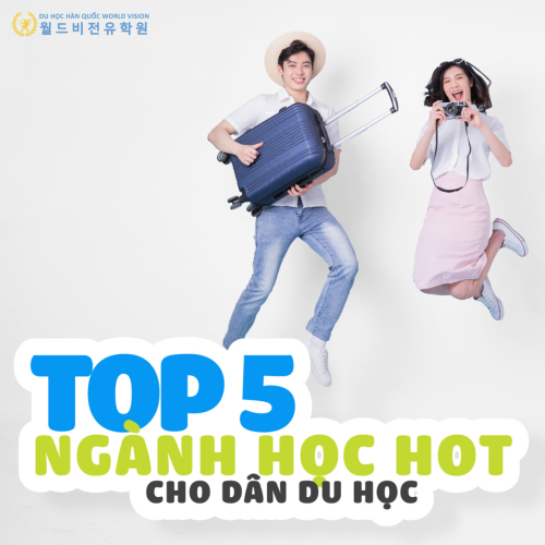 TOP 5 NGÀNH HỌC HOT CHO DÂN DU HỌC