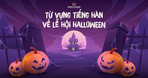 Từ Vựng Tiếng Hàn Về Lễ Hội HALLOWEEN