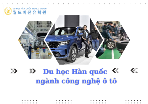 Du học Hàn quốc ngành công nghệ ô tô