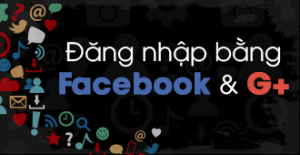 Đăng nhập Facebook & Google +