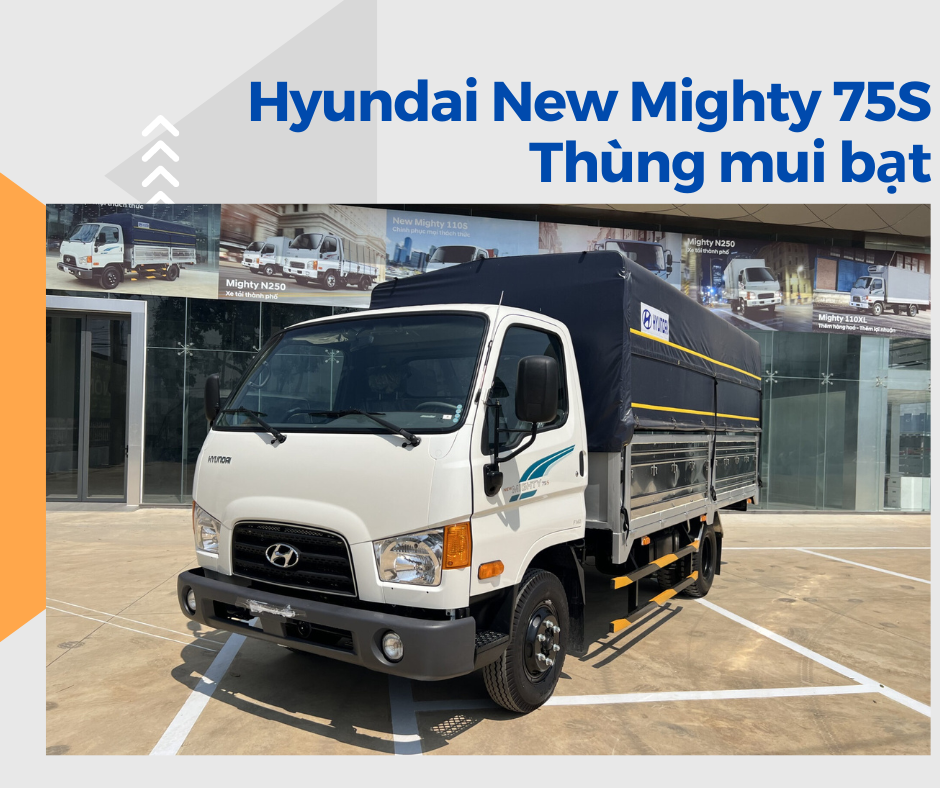 Xe tải Hyundai New Mighty 75S Thùng Mui Bạt - 3495 Kg