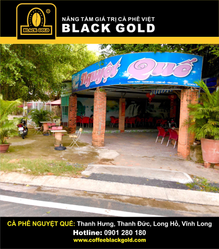 Quán Độc Quyền Coffee Black Gold - Cà Phê Nguyệt Quế - Thanh Hưng, Thanh Đức, Long Hồ, Vĩnh Long