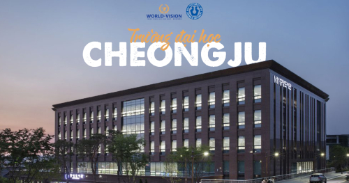 CHEONGJU- ĐẠI HỌC NỔI TIẾNG MIỀN TRUNG HÀN QUỐC