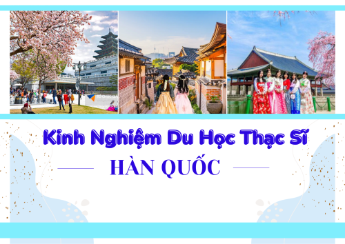 Kinh Nghiệm Du Học Thạc Sĩ Hàn Quốc Mà Bạn Nên Biết