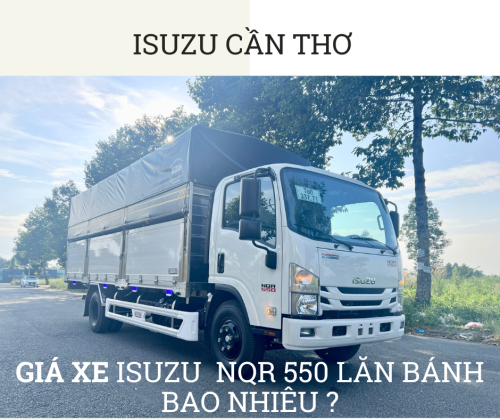 Cập nhật giá xe tải Isuzu NQR 550 thùng dài 6m2 lăn bánh tháng 04/2024