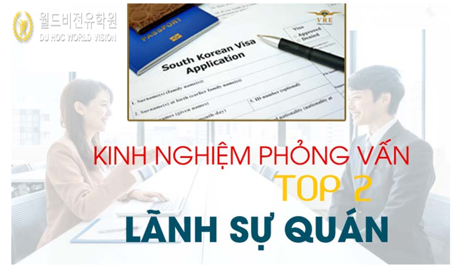 KINH NGHIỆM PHỎNG VẤN TOP 2 LÃNH SỰ QUÁN