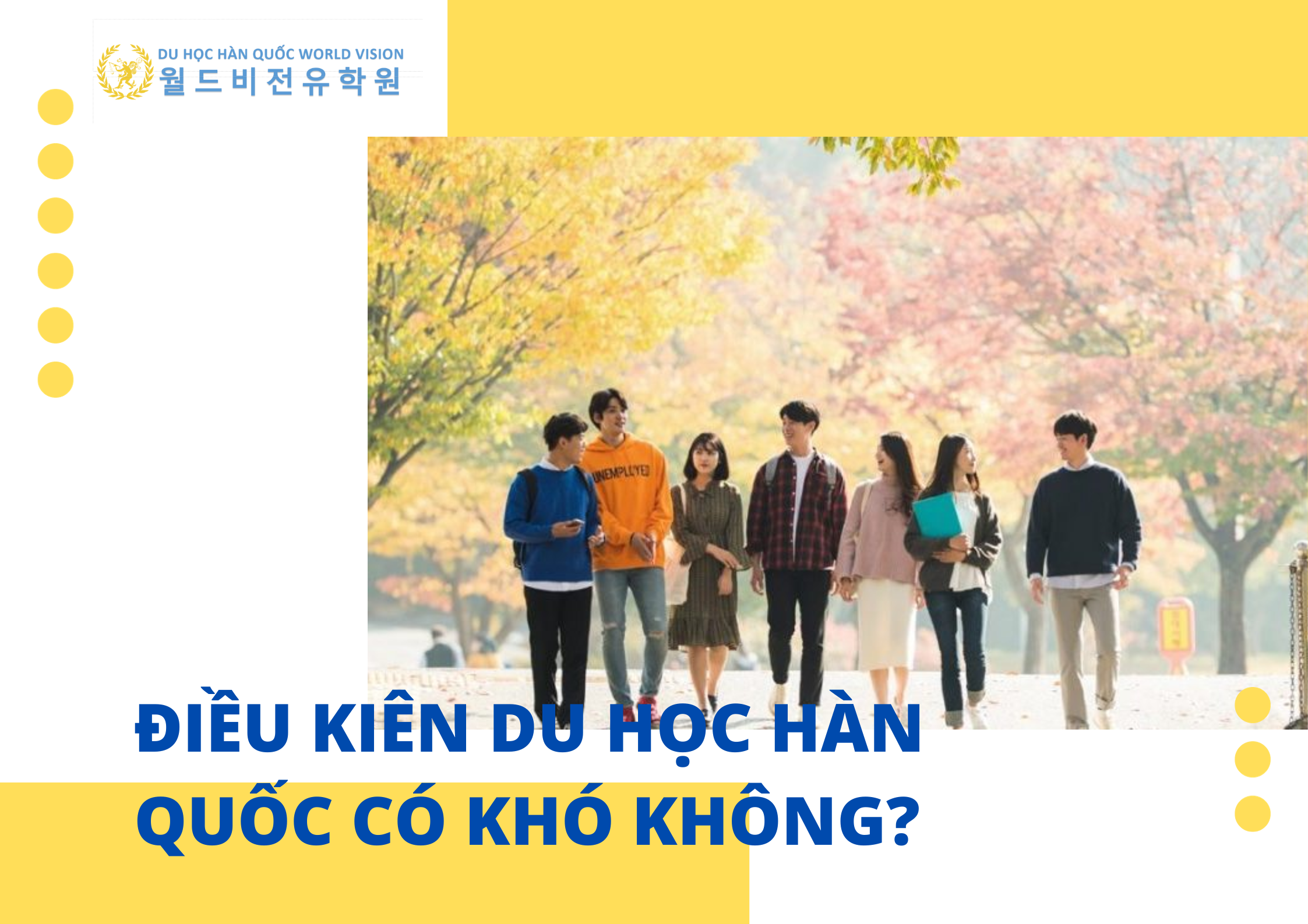 ĐIỀU KIÊN DU HỌC HÀN QUỐC CÓ KHÓ KHÔNG?