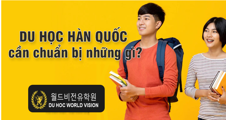 Du học Hàn Quốc cần chuẩn bị những gì?