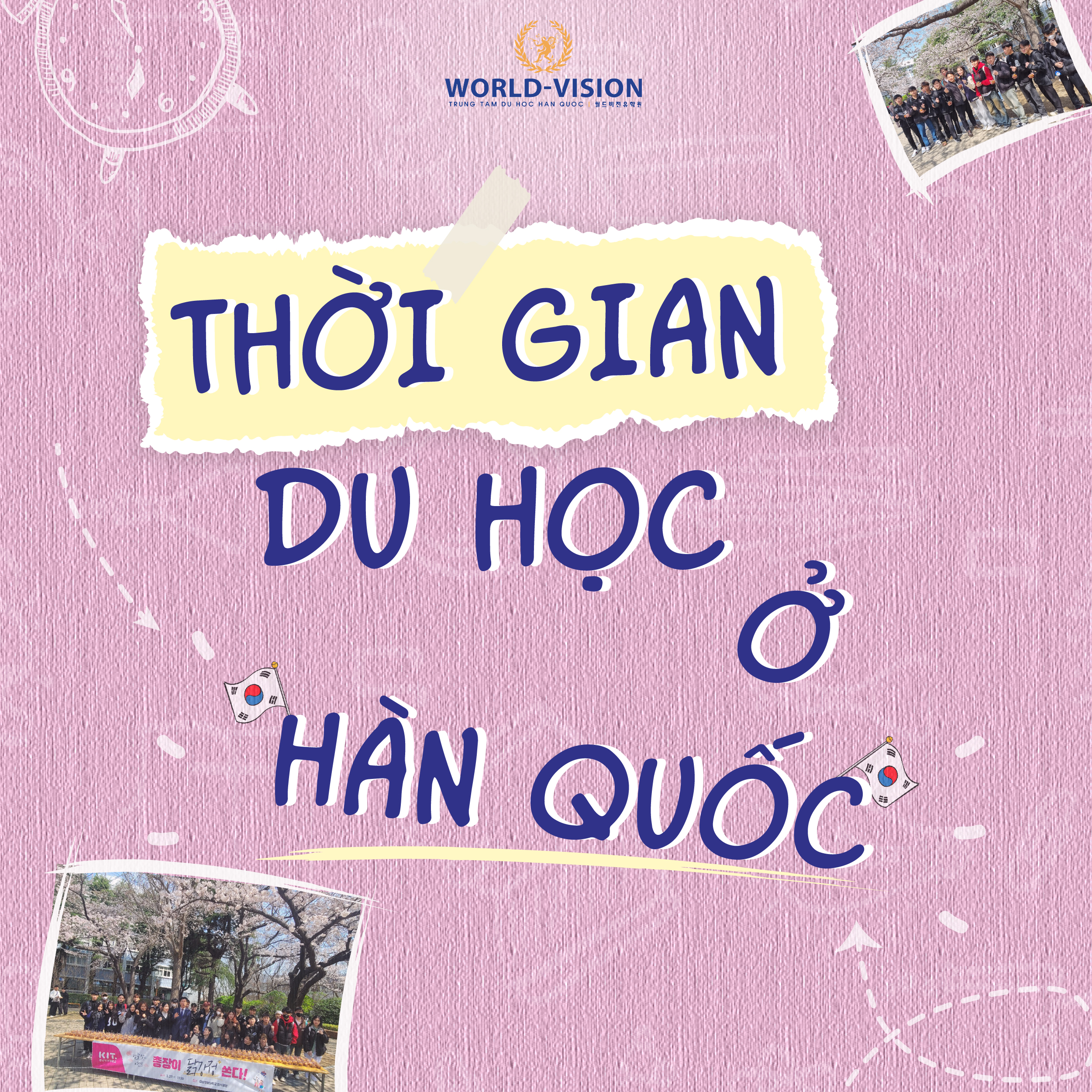 CÙNG WORLD VISION TÌM HIỂU VỀ THỜI GIAN DU HỌC Ở HÀN QUỐC