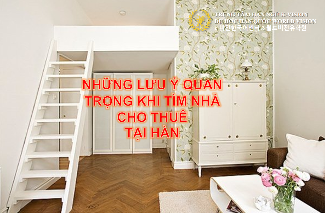 5 lưu ý quan trọng khi tìm nhà cho thuê ở Hàn Quốc