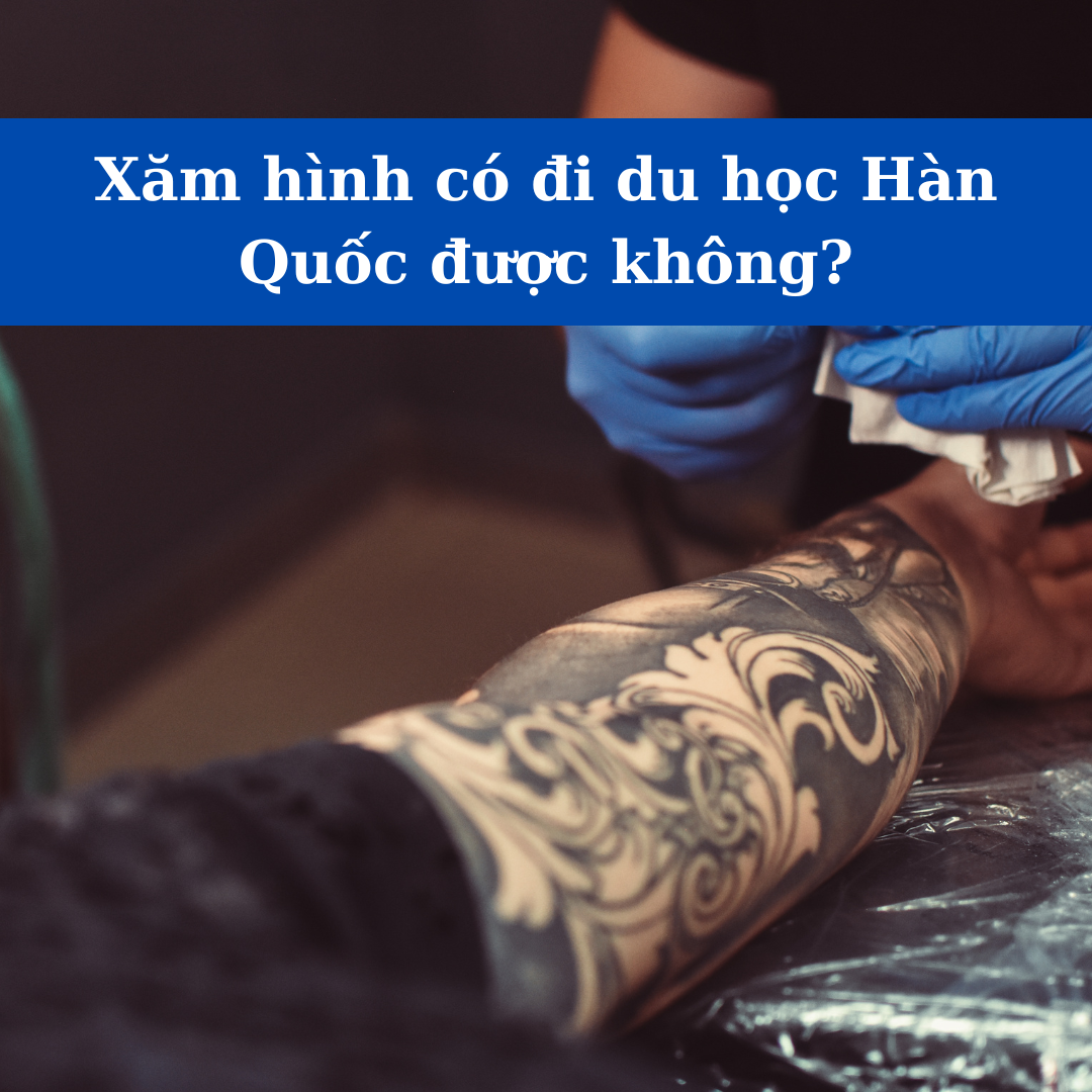 Xăm hình có đi du học được không?